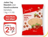 Mandeln im Angebot bei GLOBUS in Salzgitter Mandeln Angebote von Jeden Tag bei GLOBUS Salzgitter für 2,39 €