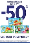 Intermarché Villeneuve-lès-Béziers - Promo -50% REMISE IMMÉDIATE SUR LE 2ÈME SUR TOUT POM'POTES Promo -50% REMISE IMMÉDIATE SUR LE 2ÈME SUR TOUT POM'POTES à dans le catalogue Intermarché à Villeneuve-lès-Béziers