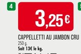 Cappelletti au jambon cru - Supermarchés Match à Nancy Cappelletti au jambon cru en promo chez Supermarchés Match Nancy à 3,25 €