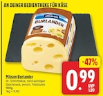 Burlander von Milram für 0,99 € bei EDEKA im Angebot Burlander von Milram im aktuellen EDEKA Prospekt