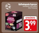 Kaffeekapseln Espresso im Angebot bei EDEKA in Friedrichshafen Kaffeekapseln Espresso Angebote von GUT&GÜNSTIG bei EDEKA Friedrichshafen für 3,99 €