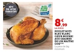 Poulet Rôti Bleu Blanc Cœur Nourri Aux Graines De Lin - Maître Coq dans le catalogue Super U