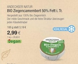 BIO Ziegencamembert 50% Fett i. Tr. von Andechser Natur für 2,99 € bei VITALIA Reformhaus im Angebot BIO Ziegencamembert 50% Fett i. Tr. von Andechser Natur im aktuellen VITALIA Reformhaus Prospekt