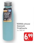 EDEKA - Edelstahl Trinkflasche Angebot im Prospekt Edelstahl Trinkflasche bei EDEKA im Prospekt "" für 6,99 €