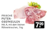 Aktuelle Pute Angebote bei E center in Düsseldorf Aktuelles FRISCHE PUTEN-OBERKEULEN Angebot bei E center in Düsseldorf ab 7,99 €