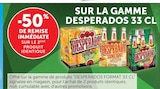 -50% de remise immédiate sur le 2ème produit identique sur la gamme DESPERADOS 33 cl - DESPERADOS - Super U à Niort -50% de remise immédiate sur le 2ème produit identique sur la gamme DESPERADOS 33 cl - DESPERADOS en promo chez Super U Niort