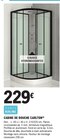 Cabine de douche Carlton - Aurlane - E.Leclerc à Troyes Cabine de douche Carlton - Aurlane en promo chez E.Leclerc Troyes à 229,00 €