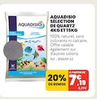 SÉLECTION DE QUARTZ 4KG ET 15KG - AQUADISIO à 7,19 € dans le catalogue Animalis