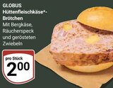 Aktuelles Hüttenfleischkäse-Brötchen Angebot bei GLOBUS in Wiesbaden ab 2,00 €