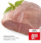 Aktuelles Schweine-Braten Angebot bei Marktkauf in Freiburg (Breisgau) ab 0,89 €