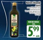 Natives Olivenöl extra im EDEKA Prospekt Natives Olivenöl extra von im aktuellen EDEKA Prospekt für 5,99 €