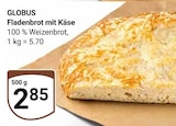 Fladenbrot mit Käse im Angebot bei GLOBUS in Erfurt Fladenbrot mit Käse Angebote von GLOBUS bei GLOBUS Erfurt für 2,85 €