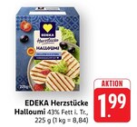 EDEKA - Herzstücke Halloumi Angebot im Prospekt Herzstücke Halloumi bei EDEKA im Prospekt "" für 1,99 €