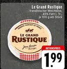 EDEKA Wachtendonk - Le Grand Rustique Angebot im Prospekt Le Grand Rustique bei EDEKA im Wachtendonk Prospekt für 1,99 €