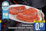Bayerische Schweine-Nacken-Steaks von  im aktuellen EDEKA Prospekt für 0,89 €