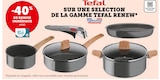 -40 % de remise immédiate avec ma Carte U sur une sélection de la gamme Tefal Renew - Tefal - Super U à Rennes -40 % de remise immédiate avec ma Carte U sur une sélection de la gamme Tefal Renew - Tefal en promo chez Super U Rennes