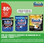 -80% sur le 2ème produit acheté sur les produits présents en magasin de la gamme "FINISH" - FINISH en promo chez E.Leclerc -80% sur le 2ème produit acheté sur les produits présents en magasin de la gamme "FINISH" - FINISH dans le catalogue E.Leclerc