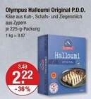 Halloumi Original P.D.O. im Angebot bei V-Markt in Memmingen Halloumi Original P.D.O. Angebote von Olympus bei V-Markt Memmingen für 2,22 €