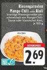 Riesengarnelen Mango-Chili oder Aioli Angebote bei E center Kleve für 2,69 €