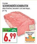 SCHWEINERÜCKENBRATEN im Angebot bei Marktkauf in Lünen SCHWEINERÜCKENBRATEN Angebote bei Marktkauf Lünen für 6,99 €