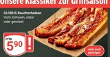 GLOBUS - Bauchscheiben Angebot im Prospekt Bauchscheiben bei GLOBUS im Prospekt "" für 5,90 €