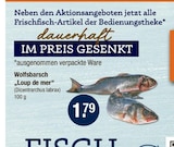 Wolfsbarsch Loup de mer von  im aktuellen V-Markt Prospekt für 1,79 €