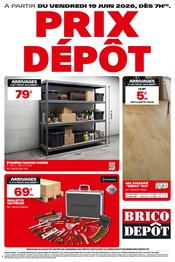 Prospectus Bricolage Brico Dépôt en cours à Cazaux et alentours, "PRIX DÉPÔT", 1 page, 19/06/2026 - 24/06/2026 Catalogue Bricolage Brico Dépôt en cours à Cazaux et alentours, "PRIX DÉPÔT", 1 page, 19/06/2026 - 24/06/2026