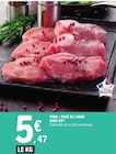 E.Leclerc Épinay-sur-Seine - Promo Porc : pavé de longe sans os Promo Porc : pavé de longe sans os à 5,47 € dans le catalogue E.Leclerc à Épinay-sur-Seine