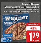 Original Wagner Steinofenpizza oder Flammkuchen im Angebot bei EDEKA in Neuss Original Wagner Steinofenpizza oder Flammkuchen Angebote von Wagner bei EDEKA Neuss für 1,79 €