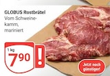 Aktuelle Schweinefleisch Angebote bei GLOBUS in Jena Aktuelles Rostbrätel Angebot bei GLOBUS in Jena ab 7,90 €