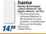 Handy Schutzglas "Clear Protect" für Apple iPhone 16 Pro im Angebot bei expert in Wismar Handy Schutzglas "Clear Protect" für Apple iPhone 16 Pro Angebote von hama bei expert Wismar für 14,99 €
