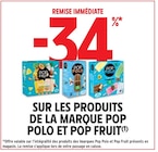 Promo -34% REMISE IMMÉDIATE sur les produits de la marque Pop Polo et Pop Fruit à  dans le catalogue Intermarché à Prix-lès-Mézières