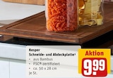 Schneide- und Abdeckplatte Angebote von Kesper bei REWE Kiel für 9,99 €