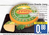 Frico Gouda Jung im EDEKA Prospekt Frico Gouda Jung von im aktuellen EDEKA Prospekt für 0,88 €
