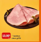 Promo Jambon cœur grillé à 13,95 € dans le catalogue Colruyt à Gries