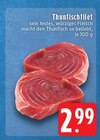 Aktuelles Thunfischfilet Angebot bei EDEKA in Mönchengladbach ab 2,99 €