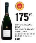 AOP CHAMPAGNE BRUT GRANDE ANNÉE 2015 - BOLLINGER en promo chez Intermarché Landerneau à 175,00 €