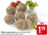 Pfälzer Leberknödel im Angebot bei E center in Lahr Pfälzer Leberknödel Angebote bei E center Lahr für 1,19 €