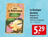 Le Rustique Raclette Original oder ohne Rinde Angebote bei famila Nordost Kiel für 5,29 €