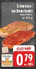 Schweinenackensteaks mariniert Angebote bei EDEKA Erkelenz für 0,79 €