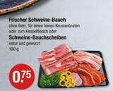 Aktuelle Braten Angebote bei V-Markt in Regensburg Aktuelles Frischer Schweine-Bauch oder Schweine-Bauchschnitten Angebot bei V-Markt in Regensburg ab 0,75 €