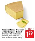Aktuelles Käse des Monats Bregenzerwälder Bergkäse Zwickel Angebot bei E center in Heilbronn ab 1,79 €