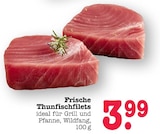 Aktuelle Thunfisch Angebote bei E center in Ludwigshafen (Rhein) Aktuelles Thunfischfilets Angebot bei E center in Ludwigshafen (Rhein) ab 3,99 €