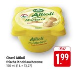 Allioli frische Knoblauchcreme im Angebot bei EDEKA in Pforzheim Allioli frische Knoblauchcreme Angebote von Chovi bei EDEKA Pforzheim für 1,99 €