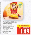 Fol Epi, Saint Albray oder Rambol von Fol Epi für 1,49 € bei E center im Angebot Fol Epi, Saint Albray oder Rambol von Fol Epi im aktuellen E center Prospekt