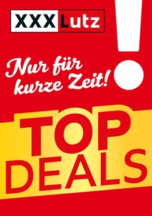 XXXLutz Möbelhäuser Prospekt Nur für kurze Zeit! TOP DEALS mit  Seite in Mariaposching und Umgebung
