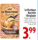 Raclette l'Originale von Le Rustique im aktuellen EDEKA Prospekt für 3,99 €