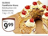 Frankfurter Kranz im Angebot bei GLOBUS in Krefeld Frankfurter Kranz Angebote von GLOBUS bei GLOBUS Krefeld für 9,99 €