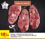 Agneau : Tranche de gigot avec os ou gigot avec os tranche à griller - JEAN ROZÉ en promo chez Intermarché Super La Rochelle à 18,90 €