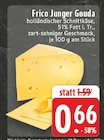 Junger Gouda bei EDEKA im Wesseling Prospekt für 0,66 €